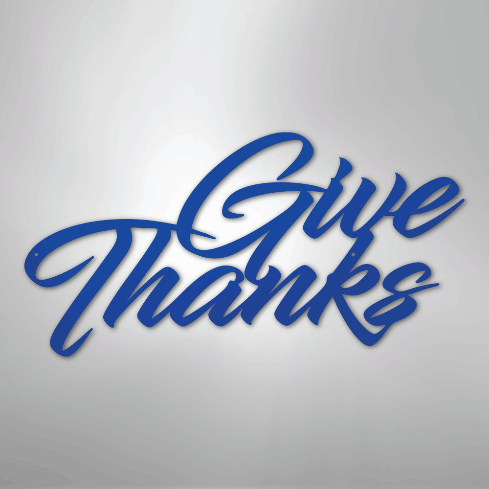 Give Thanks - Steel Sign