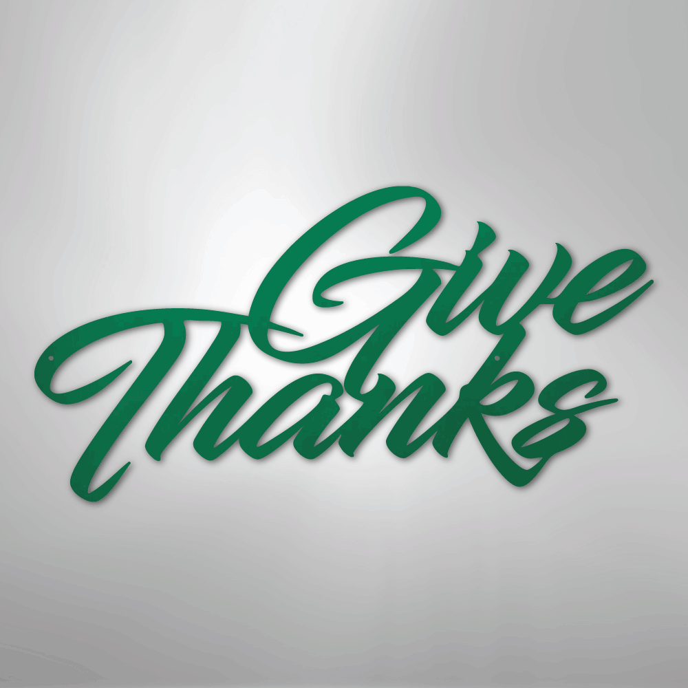Give Thanks - Steel Sign