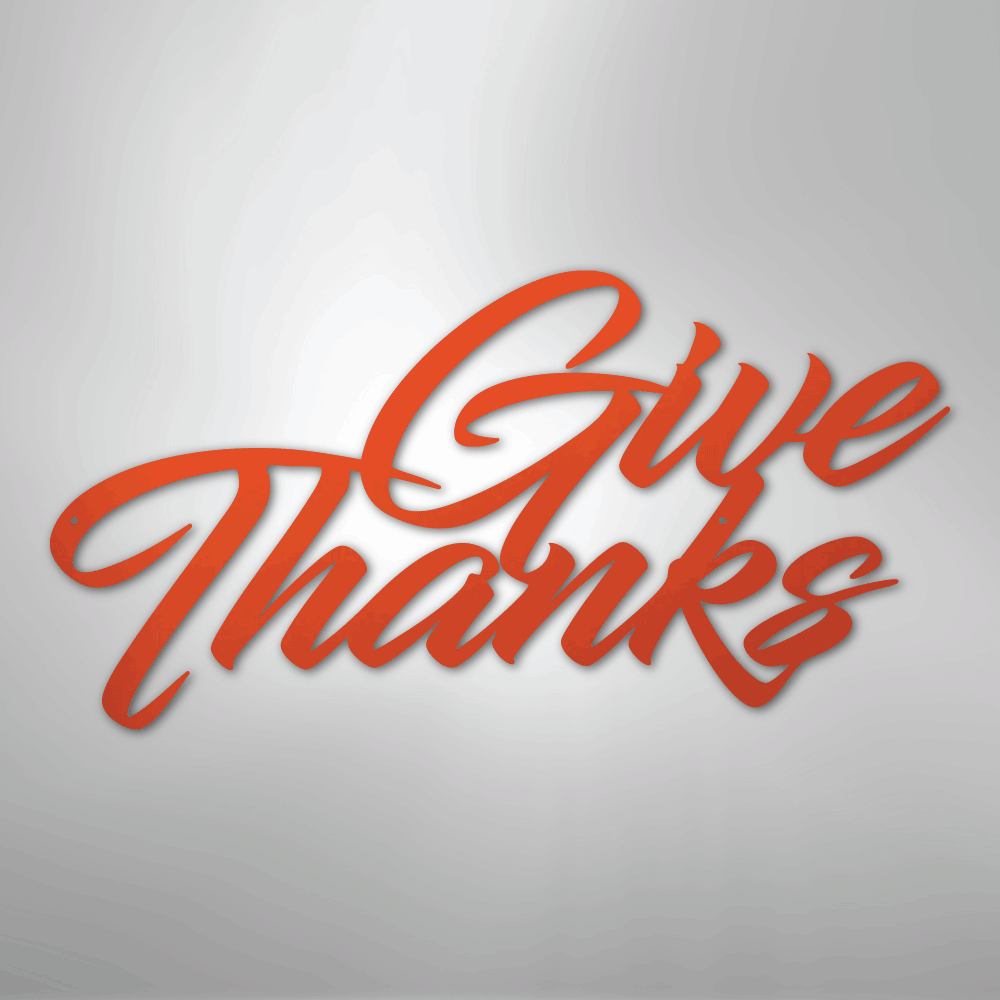 Give Thanks - Steel Sign