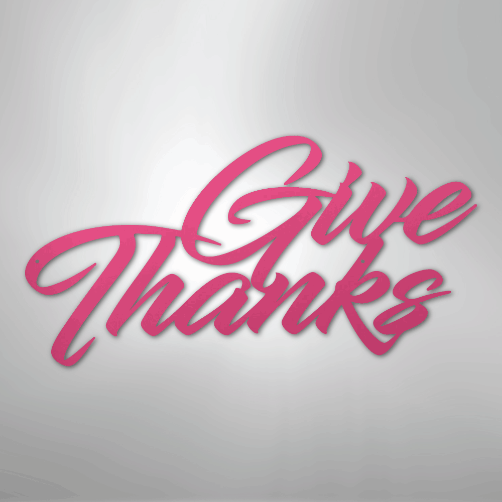 Give Thanks - Steel Sign