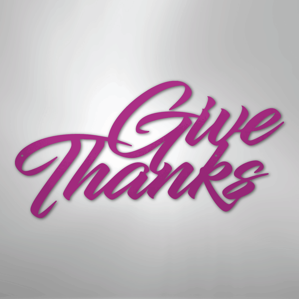 Give Thanks - Steel Sign