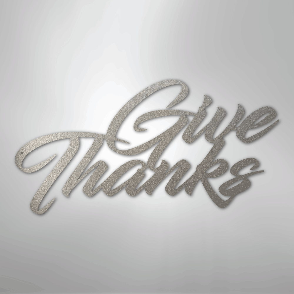 Give Thanks - Steel Sign