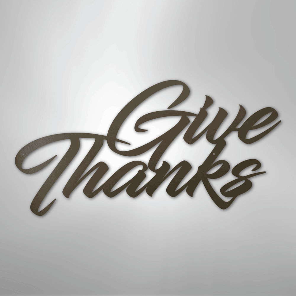 Give Thanks - Steel Sign