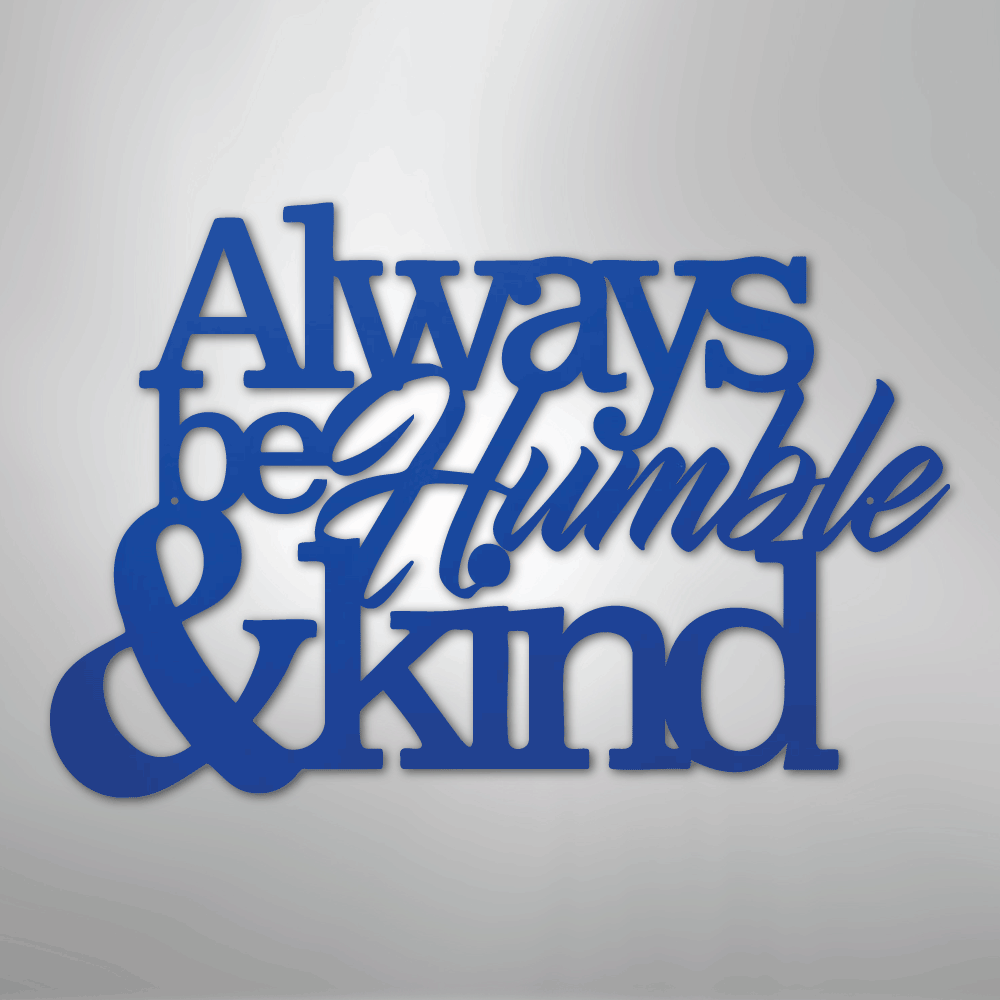 Humble and Kind - Steel Sign