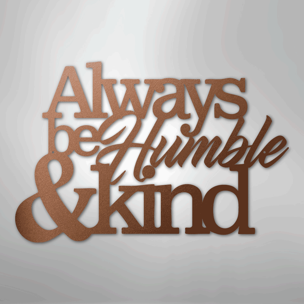 Humble and Kind - Steel Sign