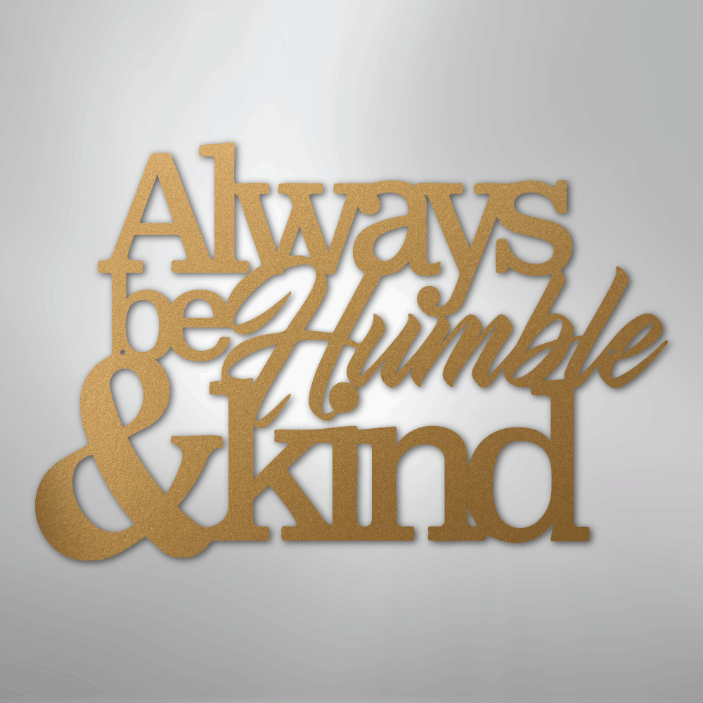 Humble and Kind - Steel Sign