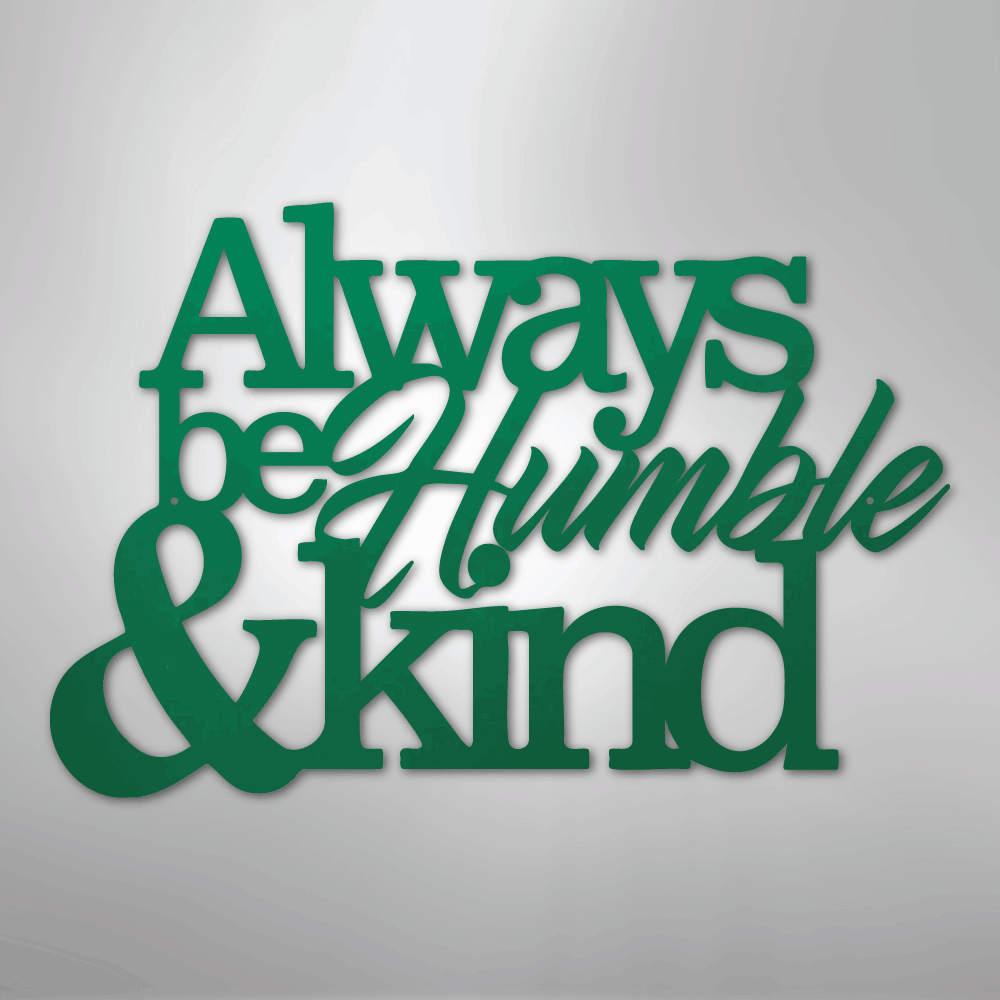 Humble and Kind - Steel Sign