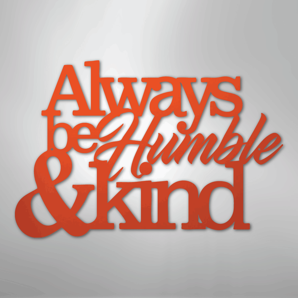 Humble and Kind - Steel Sign