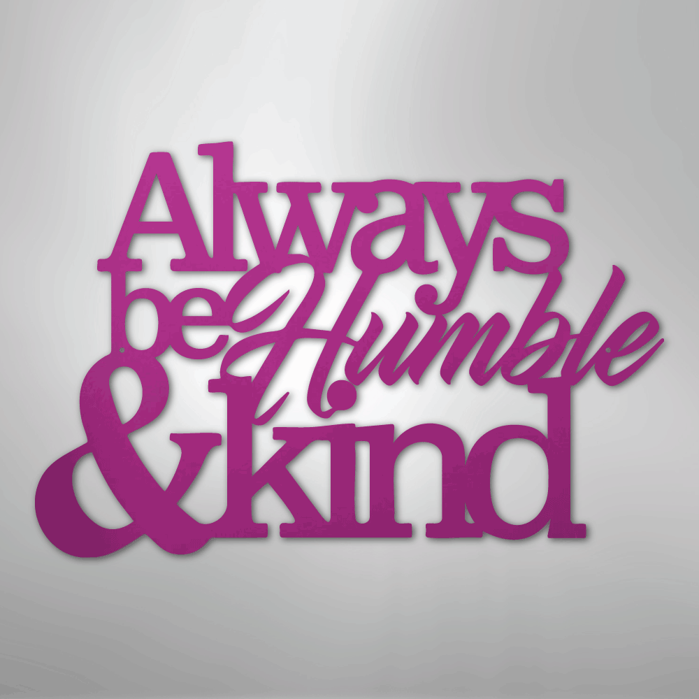 Humble and Kind - Steel Sign