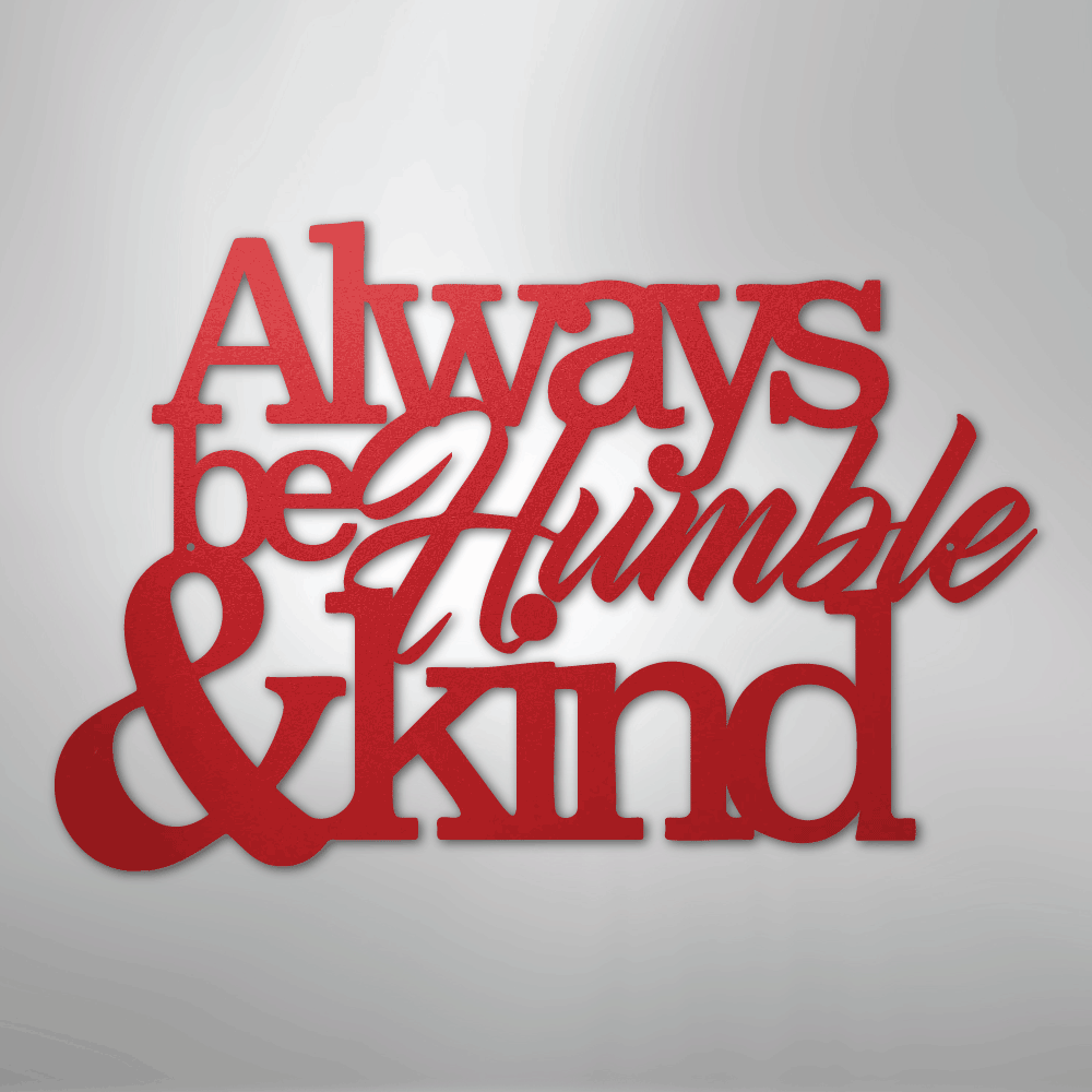Humble and Kind - Steel Sign