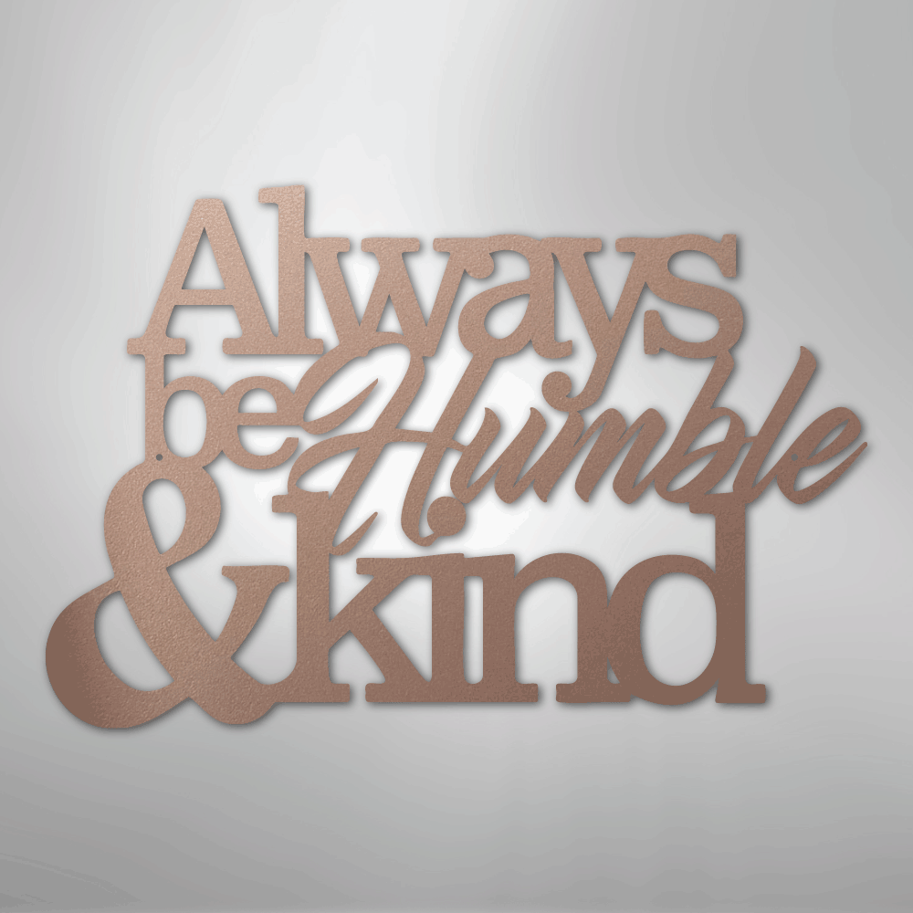 Humble and Kind - Steel Sign
