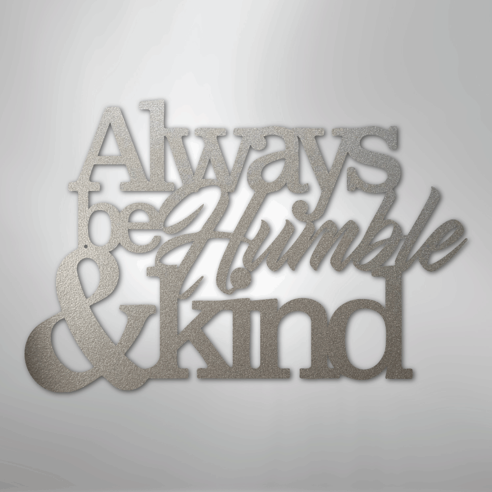 Humble and Kind - Steel Sign