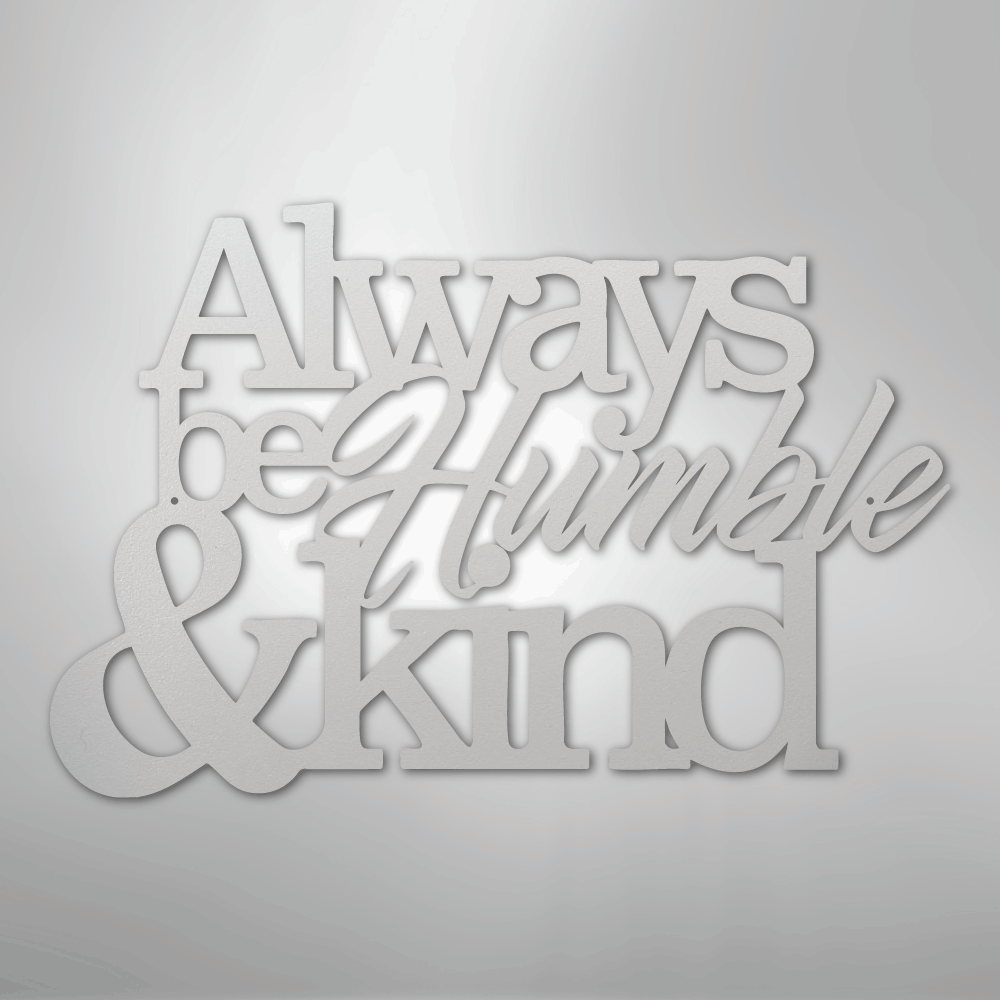 Humble and Kind - Steel Sign