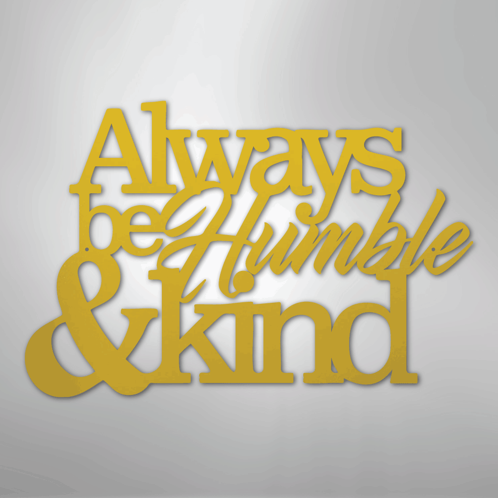 Humble and Kind - Steel Sign