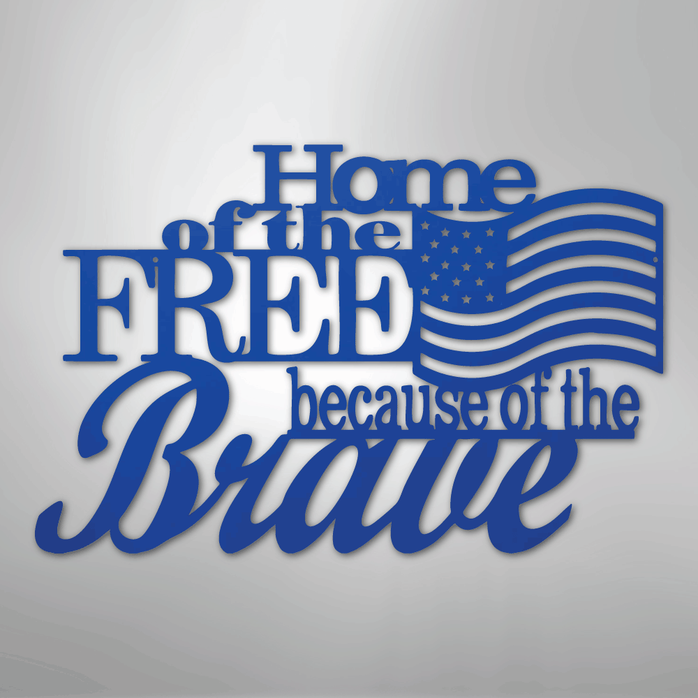 Home of the Free - Steel Sign