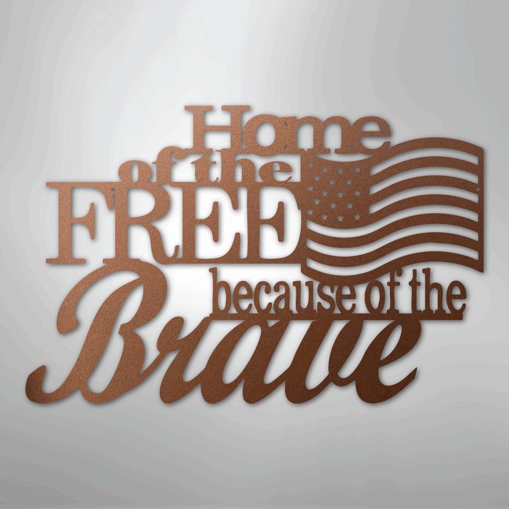 Home of the Free - Steel Sign