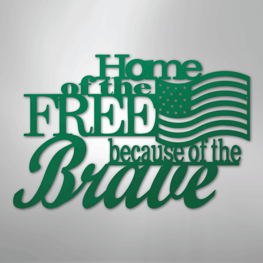 Home of the Free - Steel Sign