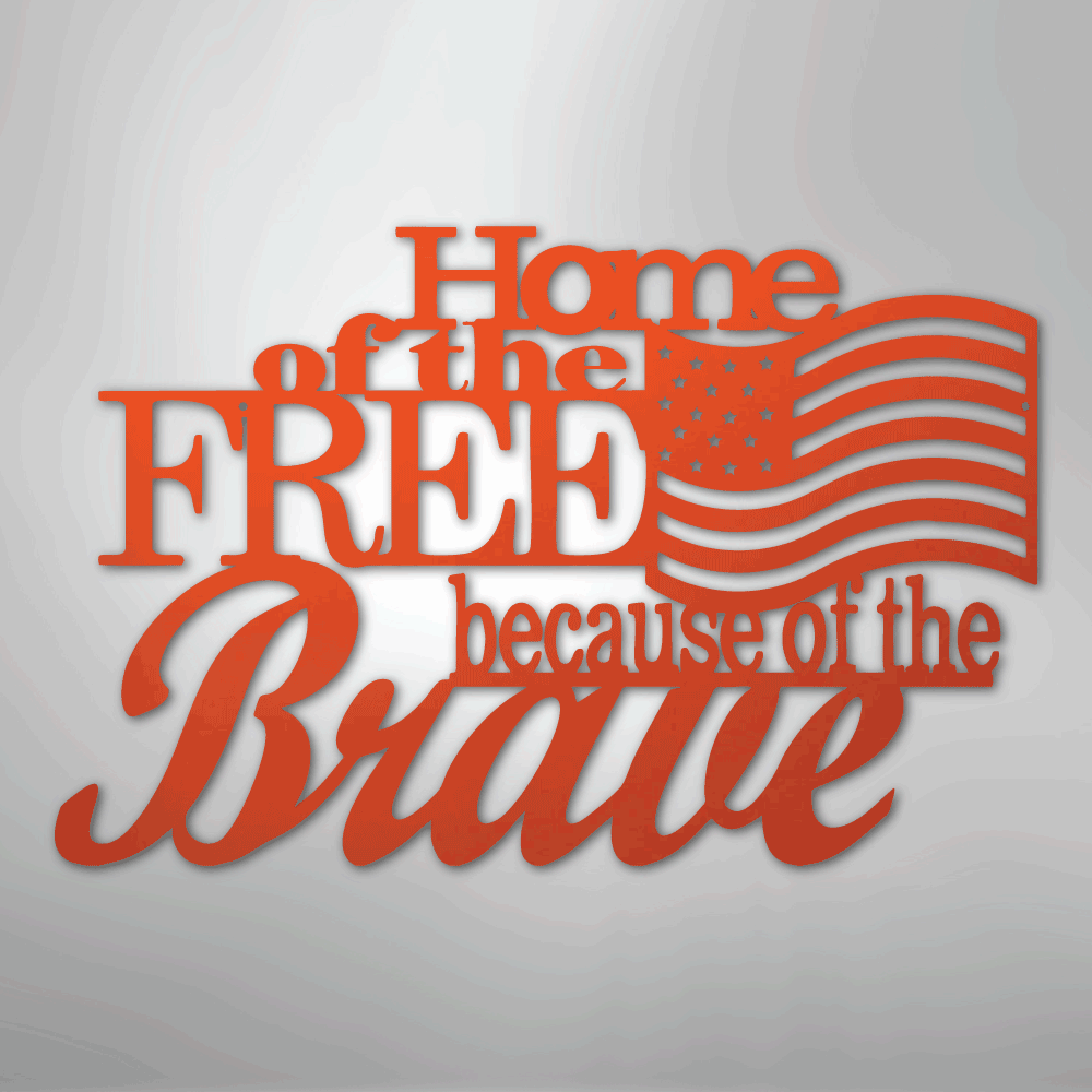 Home of the Free - Steel Sign
