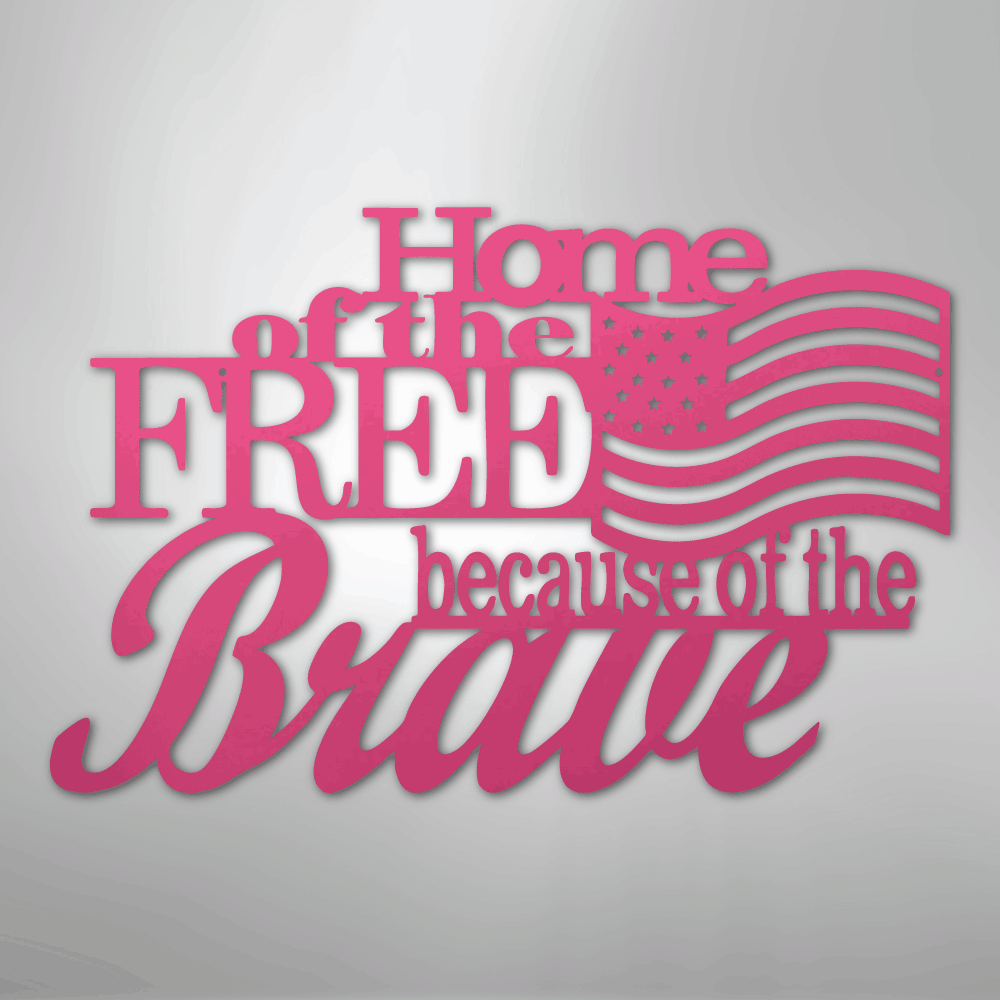 Home of the Free - Steel Sign