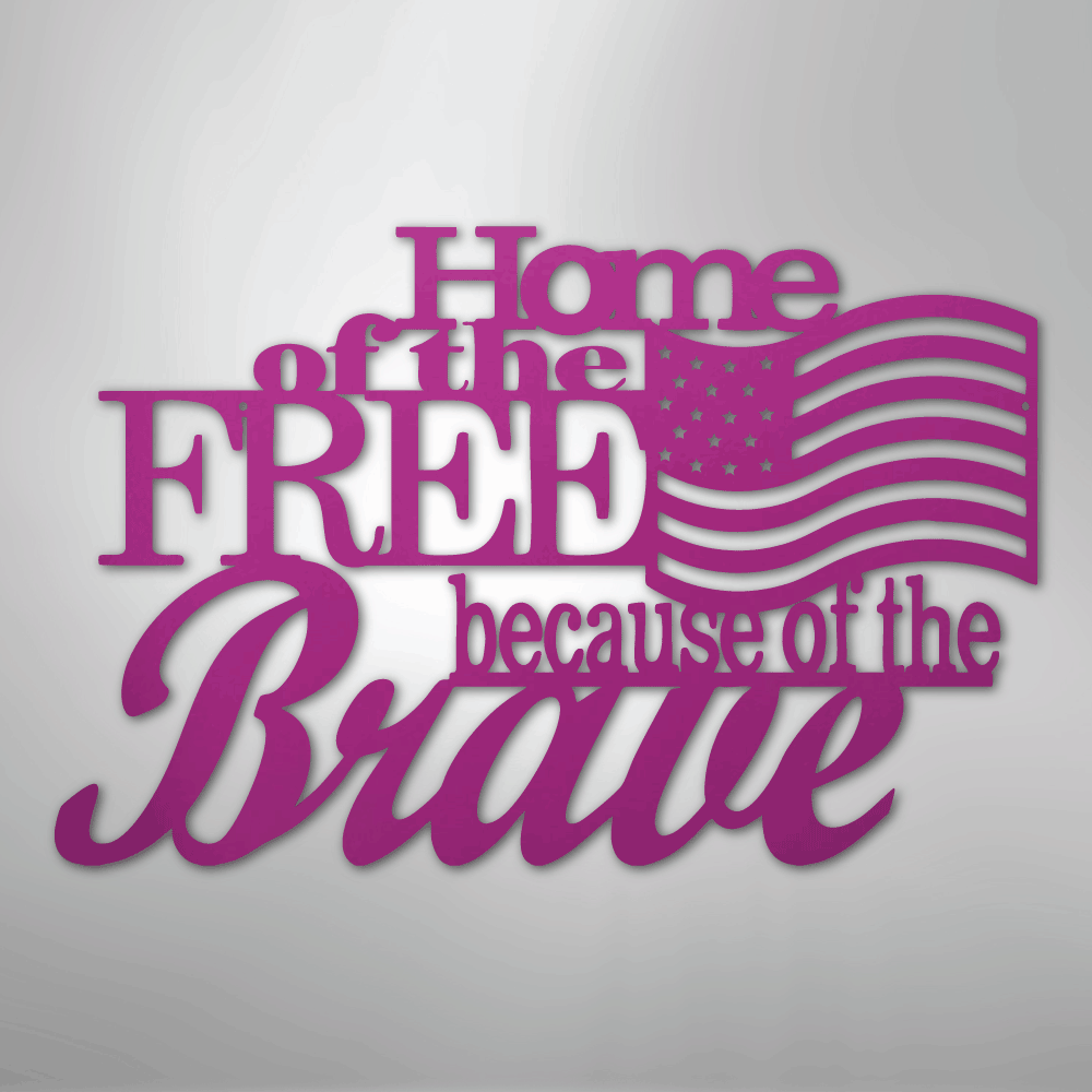 Home of the Free - Steel Sign