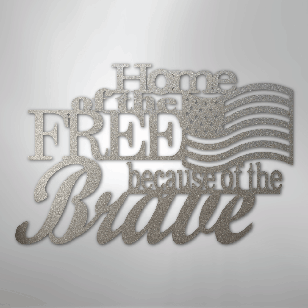 Home of the Free - Steel Sign
