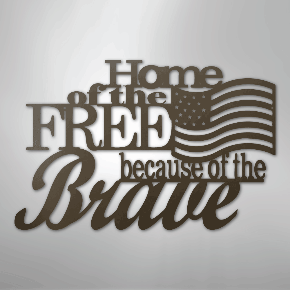 Home of the Free - Steel Sign