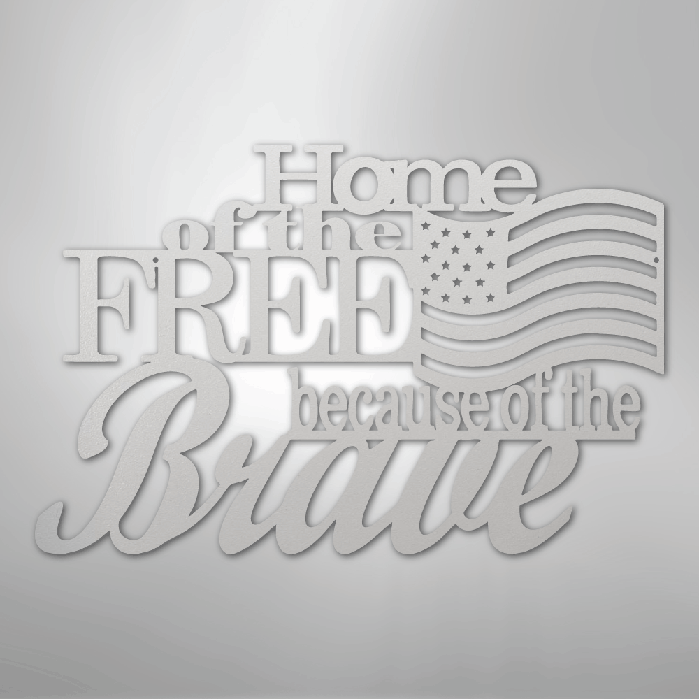 Home of the Free - Steel Sign