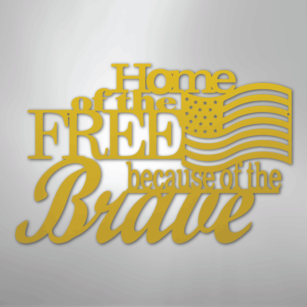 Home of the Free - Steel Sign