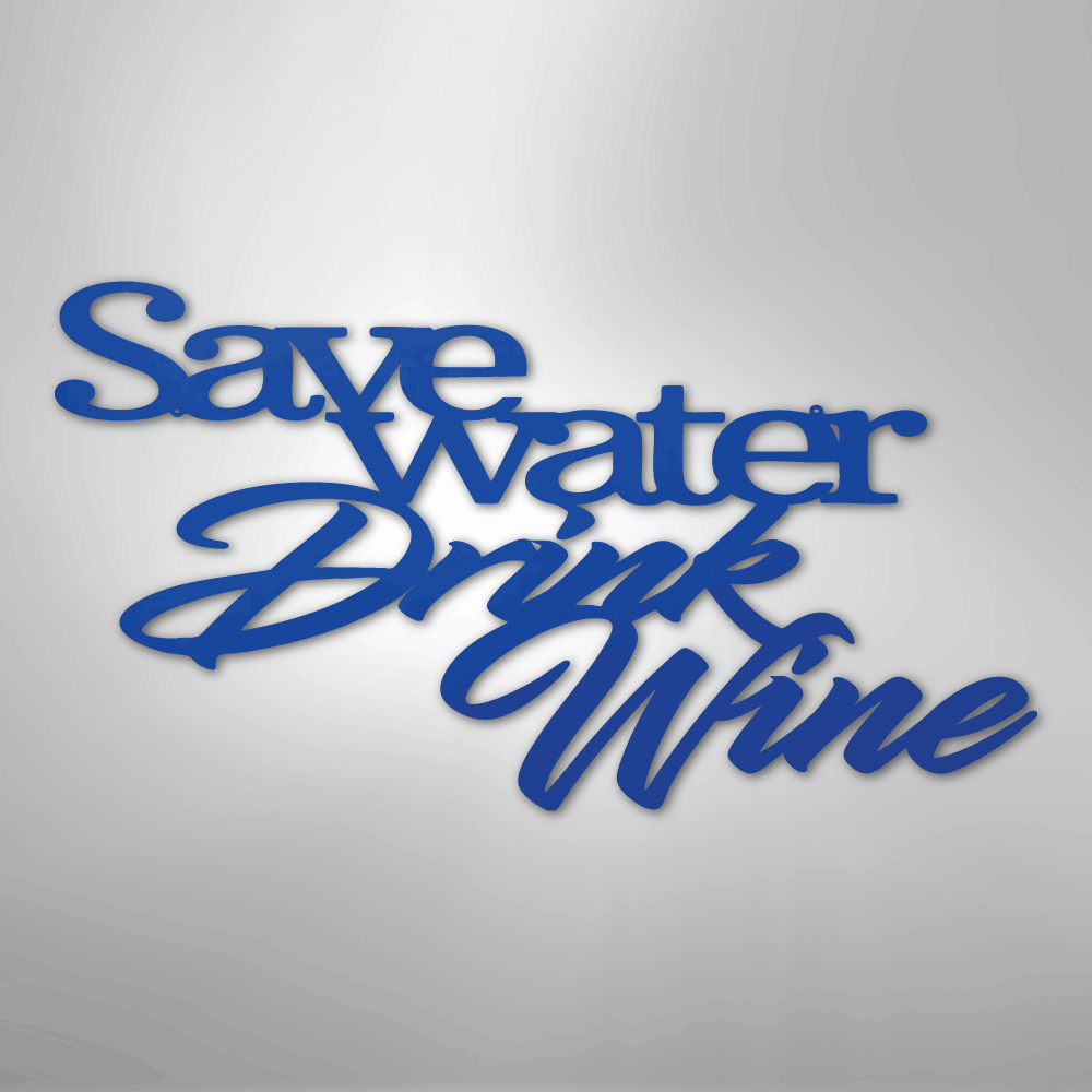 Drink Wine Quote - Steel Sign