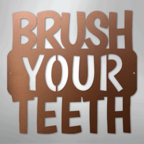 Brush Your Teeth Quote - Steel Sign