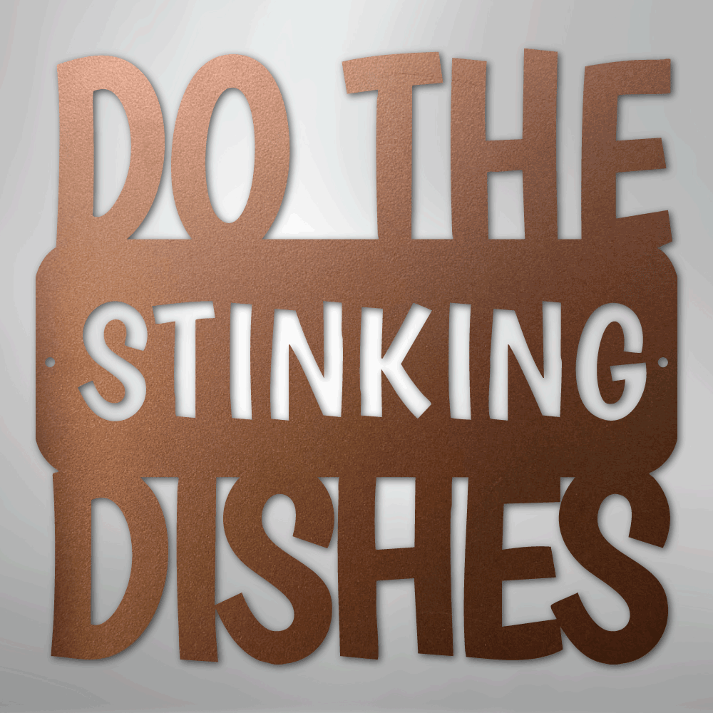 Do the Dishes Quote- Steel Sign