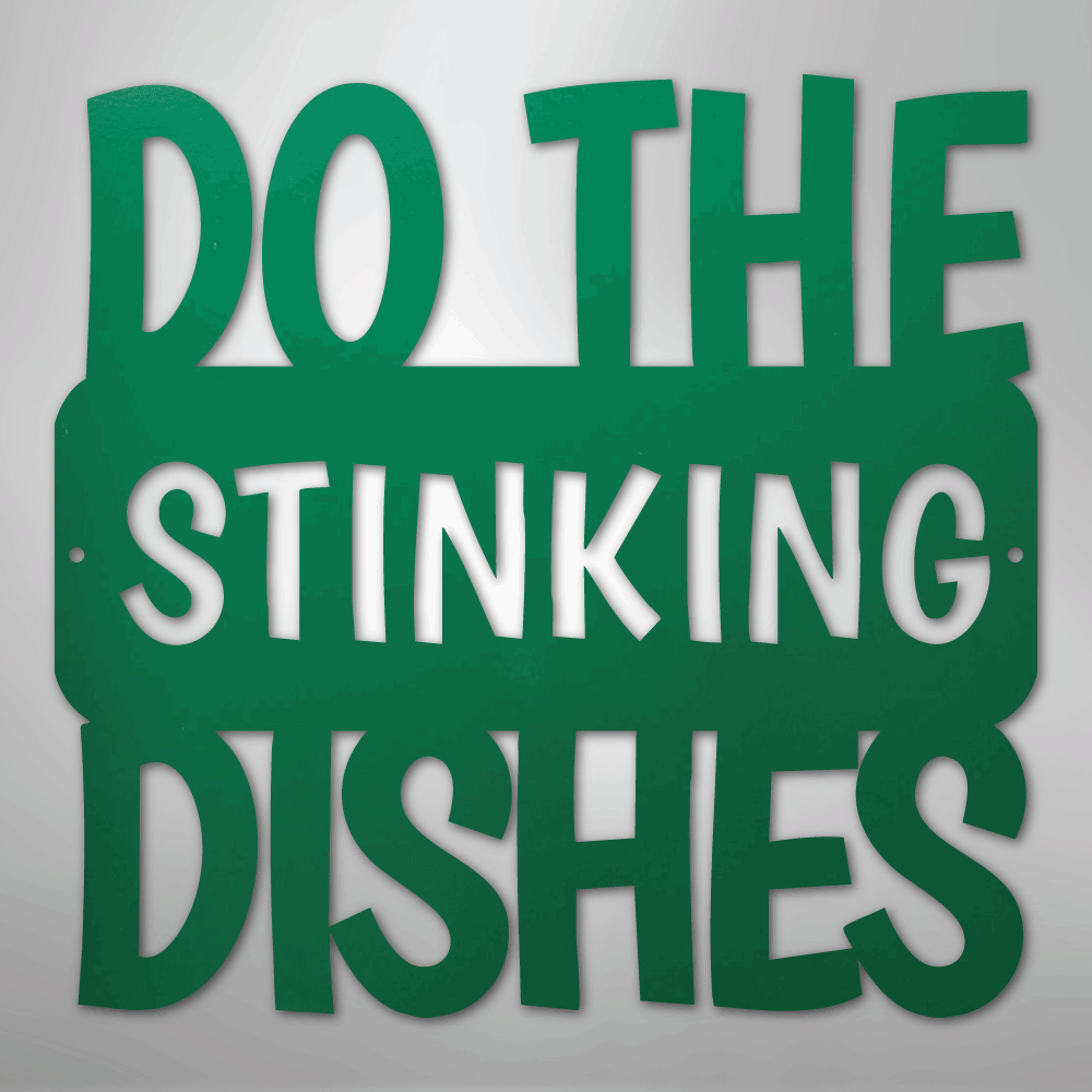 Do the Dishes Quote- Steel Sign