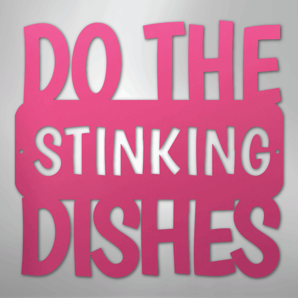 Do the Dishes Quote- Steel Sign