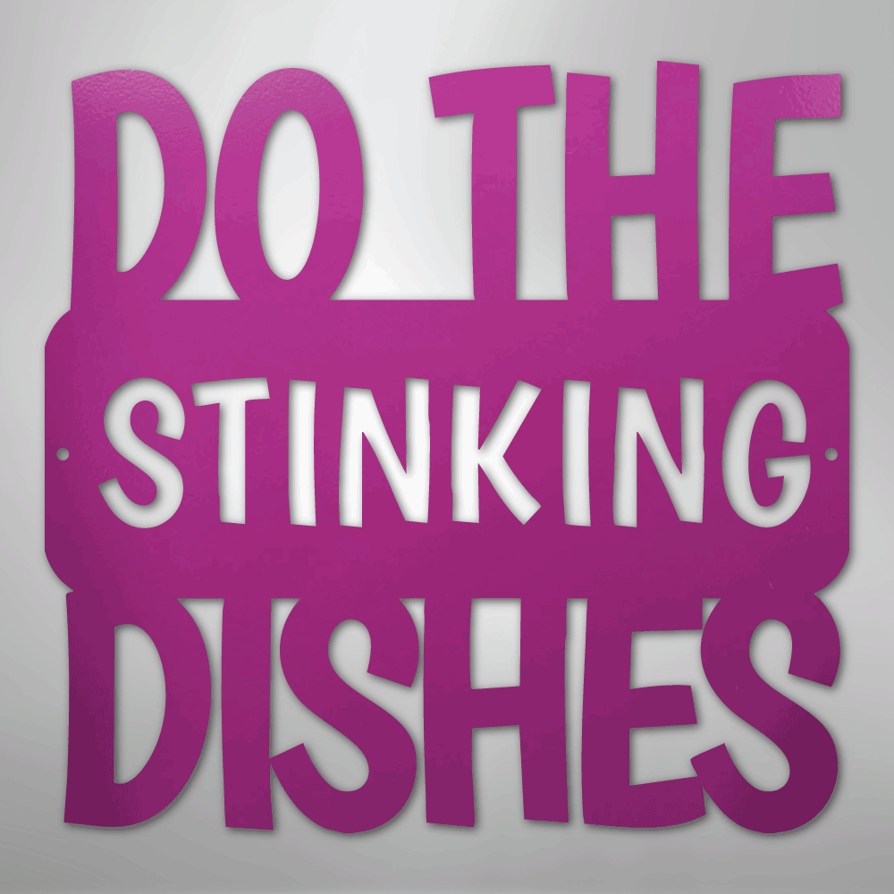 Do the Dishes Quote- Steel Sign
