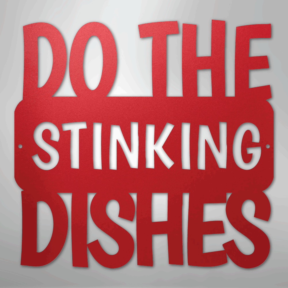 Do the Dishes Quote- Steel Sign