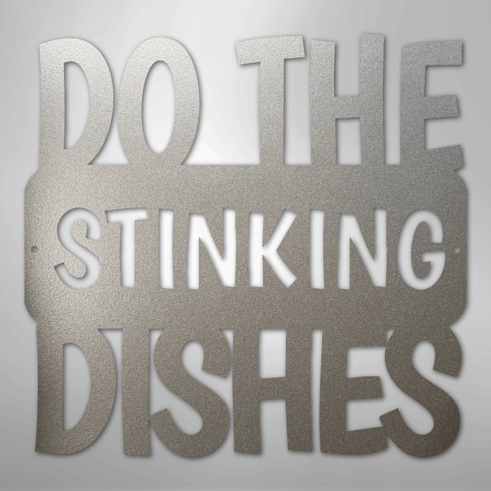 Do the Dishes Quote- Steel Sign