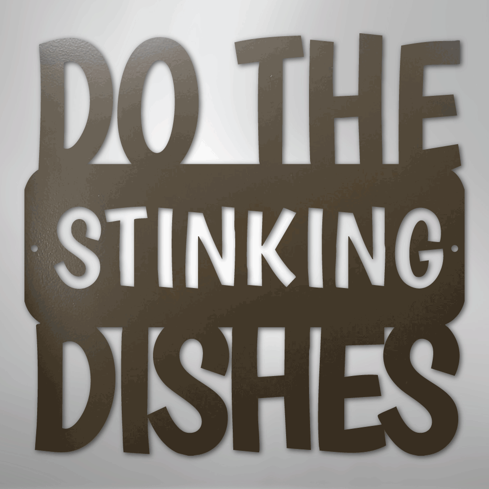 Do the Dishes Quote- Steel Sign