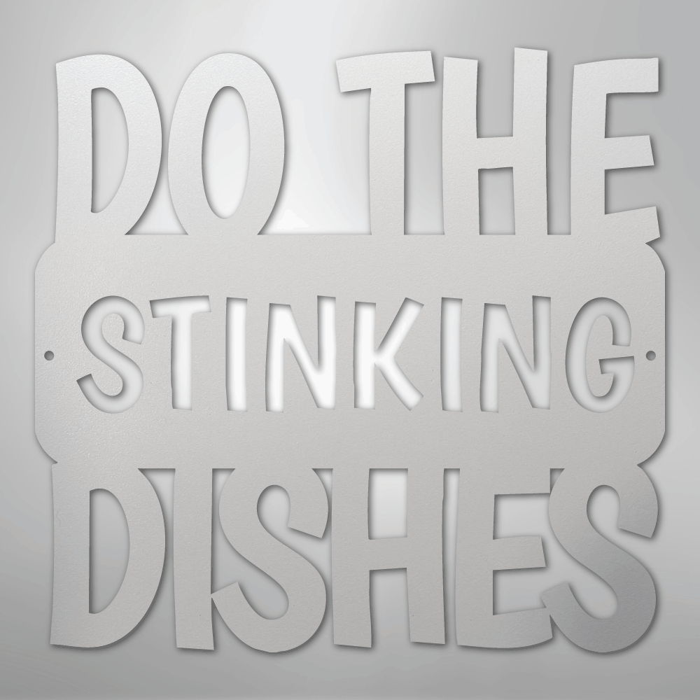 Do the Dishes Quote- Steel Sign