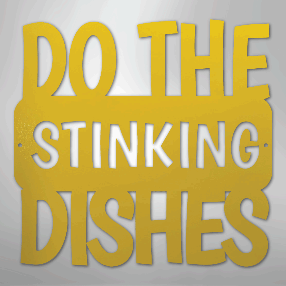 Do the Dishes Quote- Steel Sign