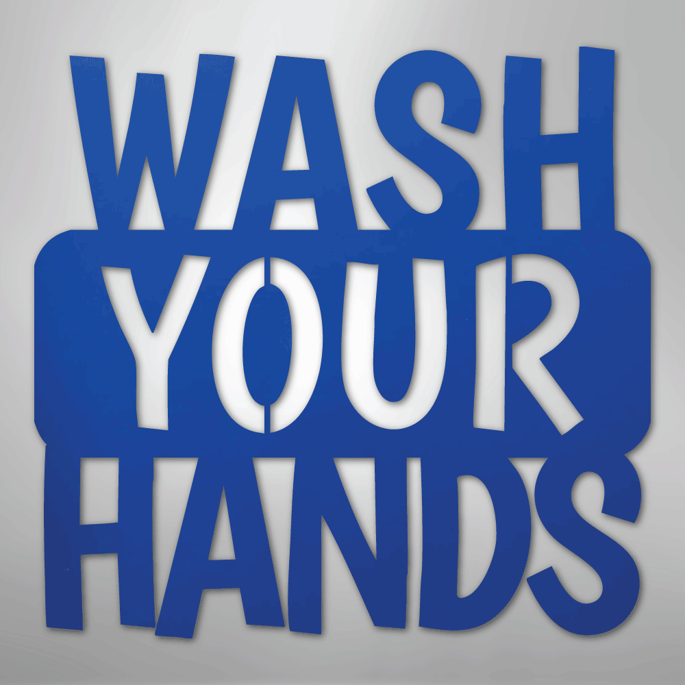 Wash Your Hands Quote - Steel Sign