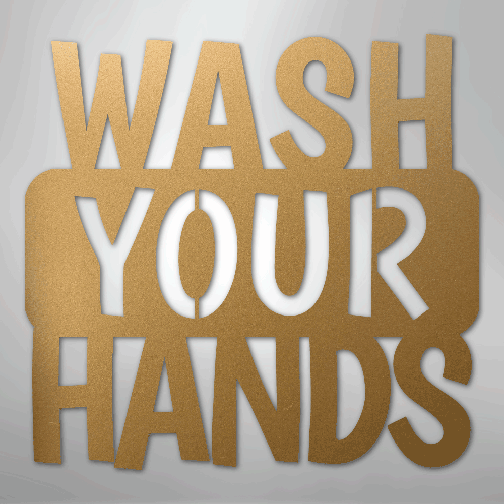 Wash Your Hands Quote - Steel Sign