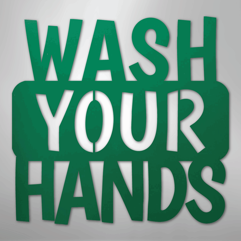 Wash Your Hands Quote - Steel Sign