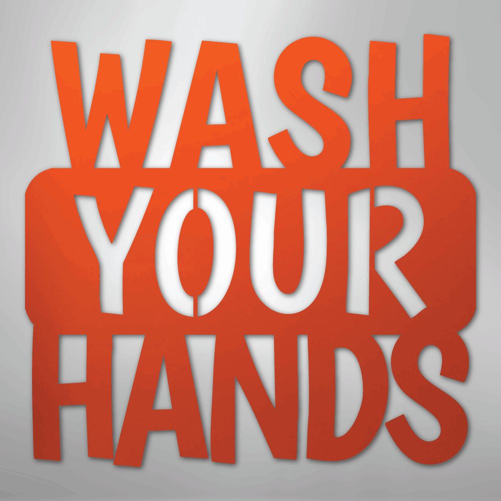 Wash Your Hands Quote - Steel Sign