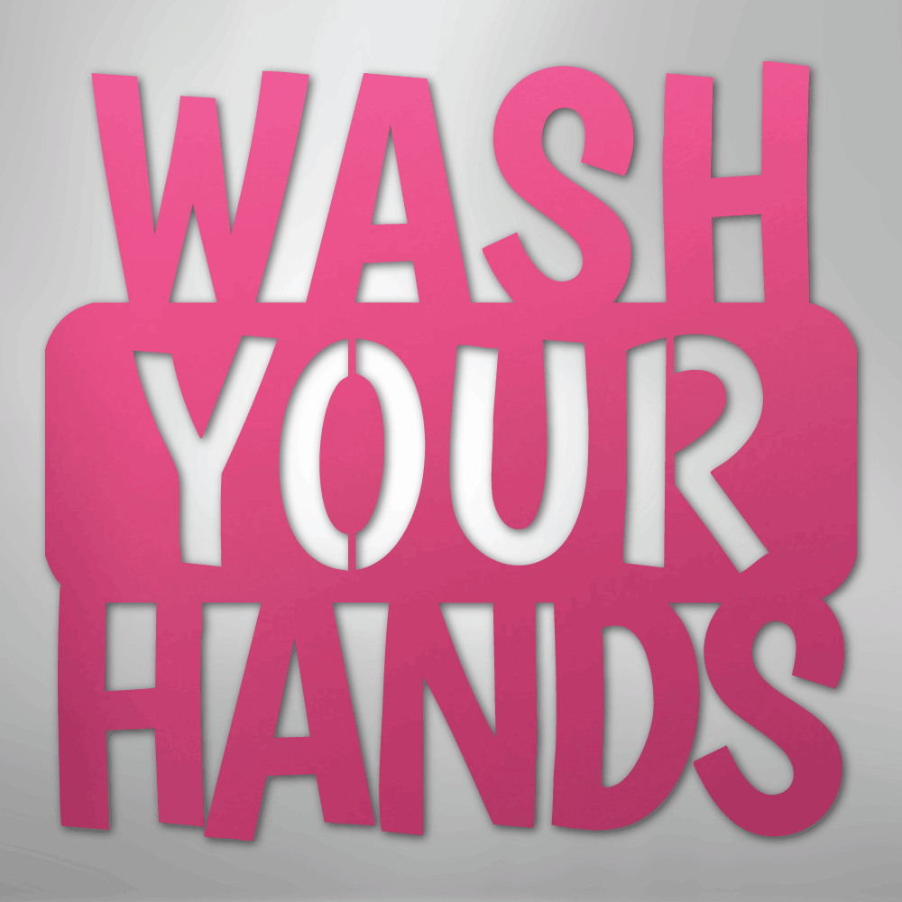 Wash Your Hands Quote - Steel Sign