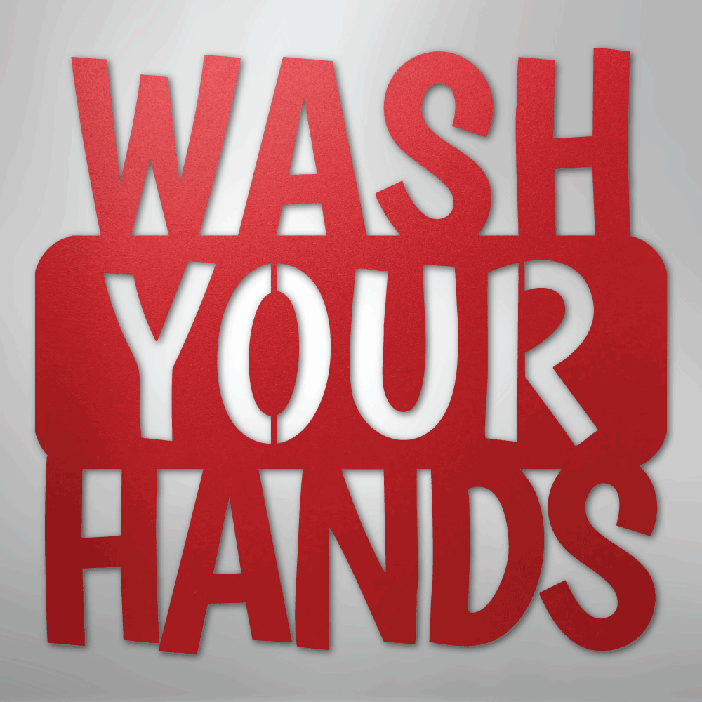 Wash Your Hands Quote - Steel Sign