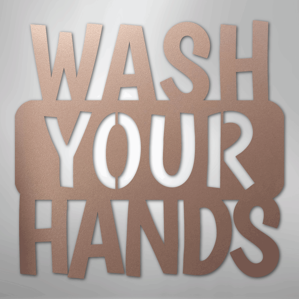 Wash Your Hands Quote - Steel Sign