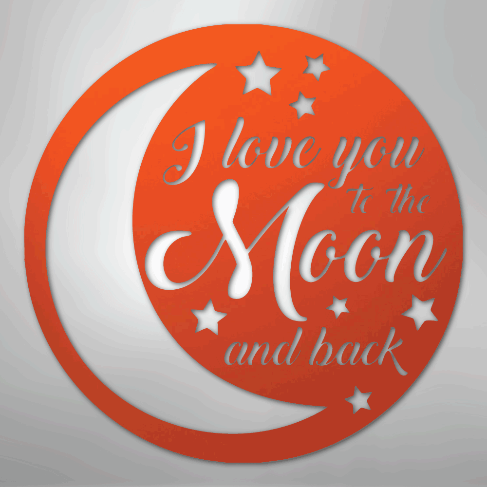 To the Moon and Back - Steel Sign