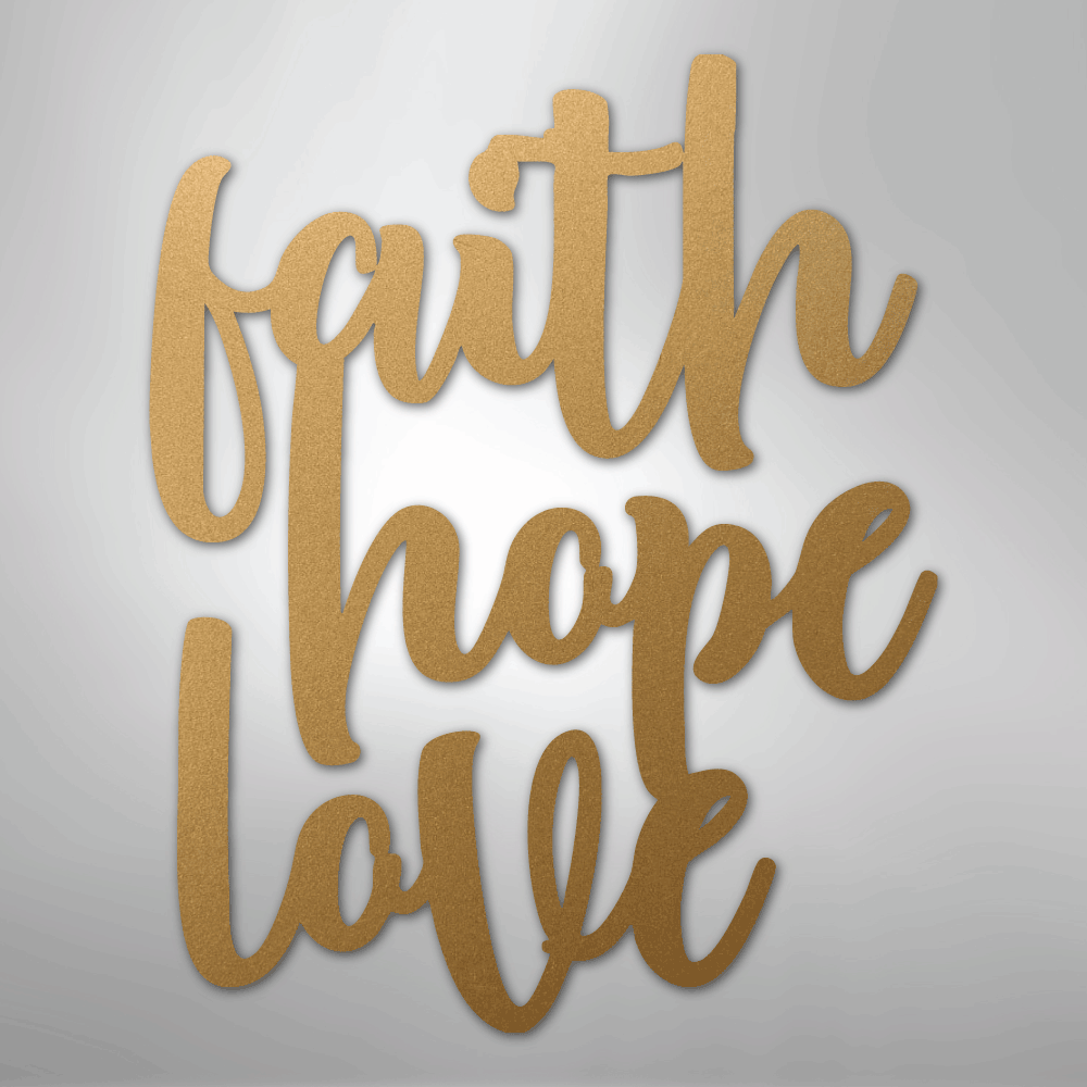 Faith Hope Love Script - Steel Sign