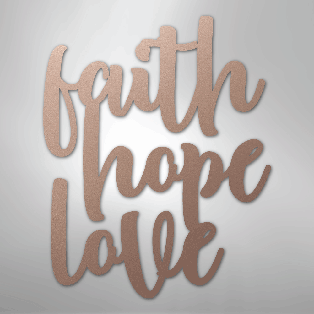 Faith Hope Love Script - Steel Sign