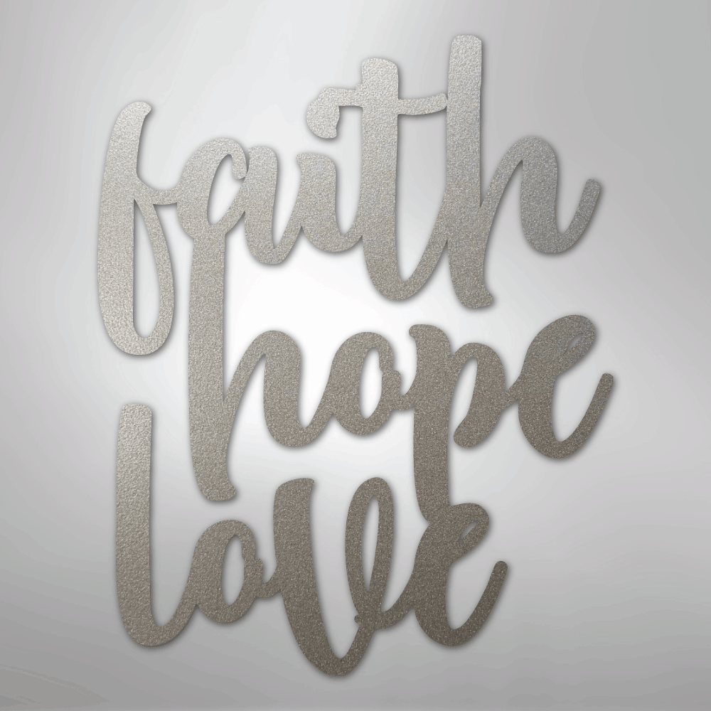 Faith Hope Love Script - Steel Sign